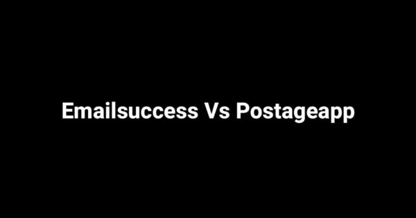 Emailsuccess Vs Postageapp