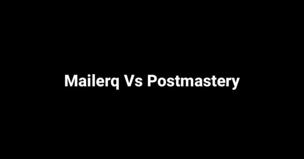 Mailerq Vs Postmastery