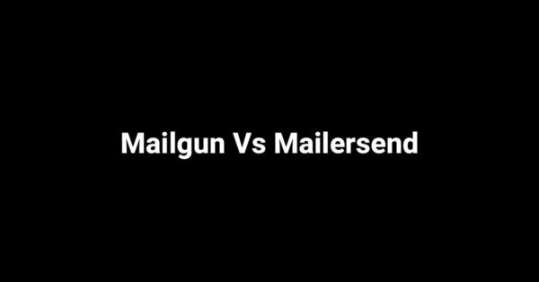 Mailgun Vs Mailersend