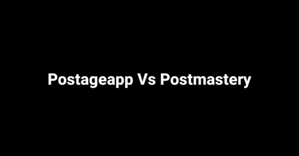 Postageapp Vs Postmastery