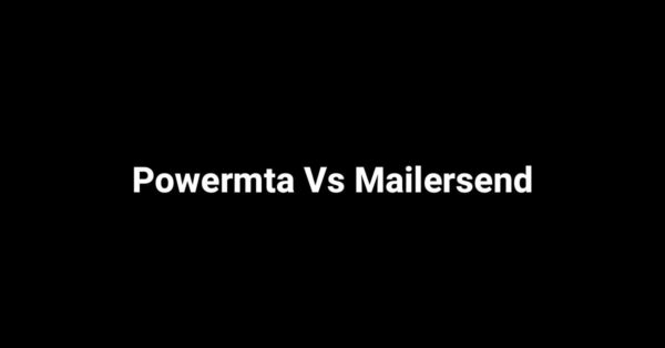 Powermta Vs Mailersend